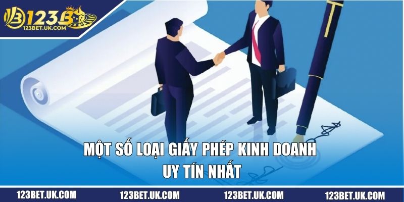 Giấy Phép Kinh Doanh 123BET - Cam Kết An Toàn Và Minh Bạch 3 Một số loại giấy phép kinh doanh uy tín nhất